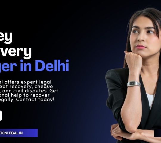 Best Money Recovery Lawyer in Delhi Best Money Recovery Lawyer in Delhi