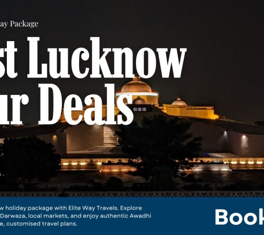 Best Travel Package in Lucknow Best Travel Package in Lucknow